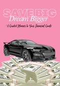 Save Big. Dream Bigger